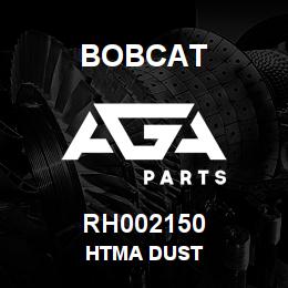 RH002150 Bobcat HTMA DUST | AGA Parts