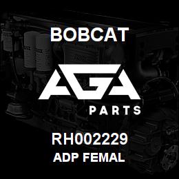RH002229 Bobcat ADP FEMAL | AGA Parts