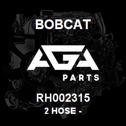 RH002315 Bobcat 2 HOSE - | AGA Parts