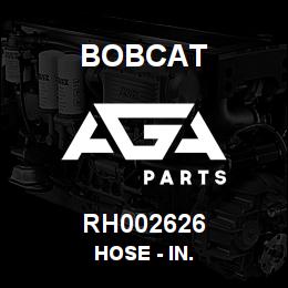 RH002626 Bobcat HOSE - IN. | AGA Parts