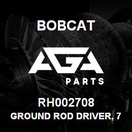 RH002708 Bobcat GROUND ROD DRIVER, 7 | AGA Parts