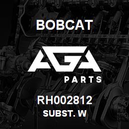 RH002812 Bobcat SUBST. W | AGA Parts