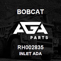 RH002835 Bobcat INLET ADA | AGA Parts