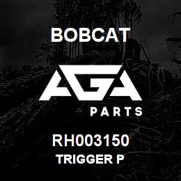 RH003150 Bobcat TRIGGER P | AGA Parts