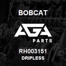 RH003151 Bobcat DRIPLESS | AGA Parts