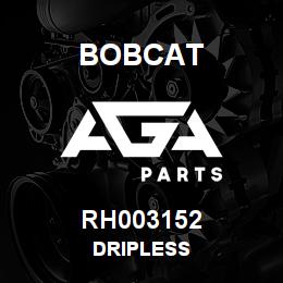 RH003152 Bobcat DRIPLESS | AGA Parts