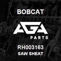 RH003163 Bobcat SAW SHEAT | AGA Parts