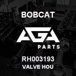 RH003193 Bobcat VALVE HOU | AGA Parts