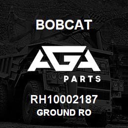 RH10002187 Bobcat GROUND RO | AGA Parts