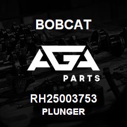 RH25003753 Bobcat PLUNGER | AGA Parts