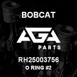 RH25003756 Bobcat O RING #2 | AGA Parts