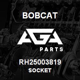 RH25003819 Bobcat SOCKET | AGA Parts