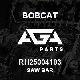 RH25004183 Bobcat SAW BAR | AGA Parts