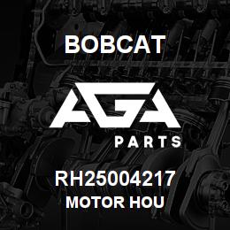 RH25004217 Bobcat MOTOR HOU | AGA Parts