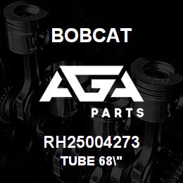 RH25004273 Bobcat TUBE 68" | AGA Parts