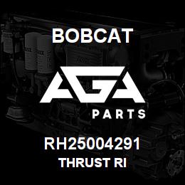 RH25004291 Bobcat THRUST RI | AGA Parts