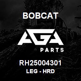 RH25004301 Bobcat LEG - HRD | AGA Parts