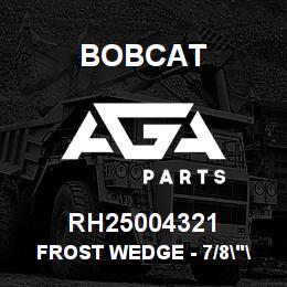 RH25004321 Bobcat FROST WEDGE - 7/8"" | AGA Parts