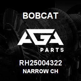 RH25004322 Bobcat NARROW CH | AGA Parts