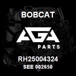 RH25004324 Bobcat SEE 002650 | AGA Parts