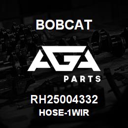 RH25004332 Bobcat HOSE-1WIR | AGA Parts