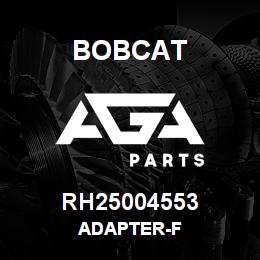 RH25004553 Bobcat ADAPTER-F | AGA Parts