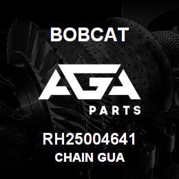 RH25004641 Bobcat CHAIN GUA | AGA Parts