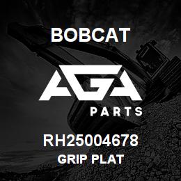 RH25004678 Bobcat GRIP PLAT | AGA Parts
