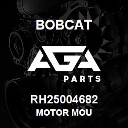 RH25004682 Bobcat MOTOR MOU | AGA Parts