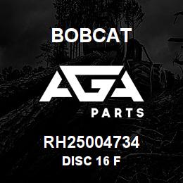 RH25004734 Bobcat DISC 16 F | AGA Parts