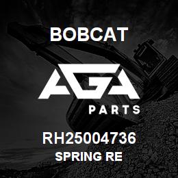 RH25004736 Bobcat SPRING RE | AGA Parts
