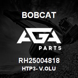 RH25004818 Bobcat HTP3- V.OLU | AGA Parts