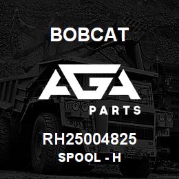 RH25004825 Bobcat SPOOL - H | AGA Parts