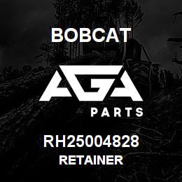 RH25004828 Bobcat RETAINER | AGA Parts