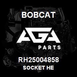 RH25004858 Bobcat SOCKET HE | AGA Parts