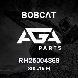 RH25004869 Bobcat 3/8 -16 H | AGA Parts