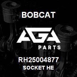 RH25004877 Bobcat SOCKET HE | AGA Parts
