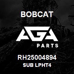 RH25004894 Bobcat SUB LPHT4 | AGA Parts