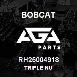 RH25004918 Bobcat TRIPLE NU | AGA Parts
