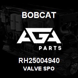 RH25004940 Bobcat VALVE SPO | AGA Parts