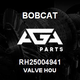 RH25004941 Bobcat VALVE HOU | AGA Parts