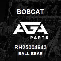 RH25004943 Bobcat BALL BEAR | AGA Parts