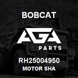 RH25004950 Bobcat MOTOR SHA | AGA Parts