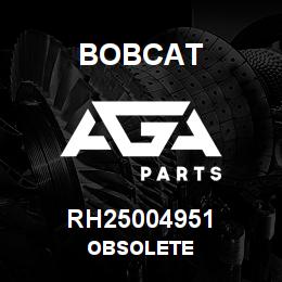 RH25004951 Bobcat OBSOLETE | AGA Parts