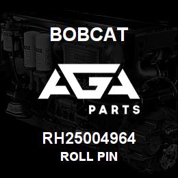 RH25004964 Bobcat ROLL PIN | AGA Parts