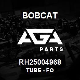 RH25004968 Bobcat TUBE - FO | AGA Parts