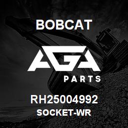 RH25004992 Bobcat SOCKET-WR | AGA Parts