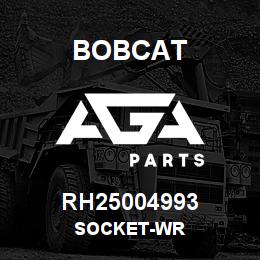 RH25004993 Bobcat SOCKET-WR | AGA Parts