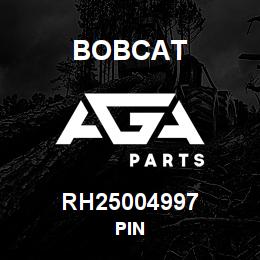 RH25004997 Bobcat PIN | AGA Parts
