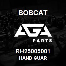 RH25005001 Bobcat HAND GUAR | AGA Parts